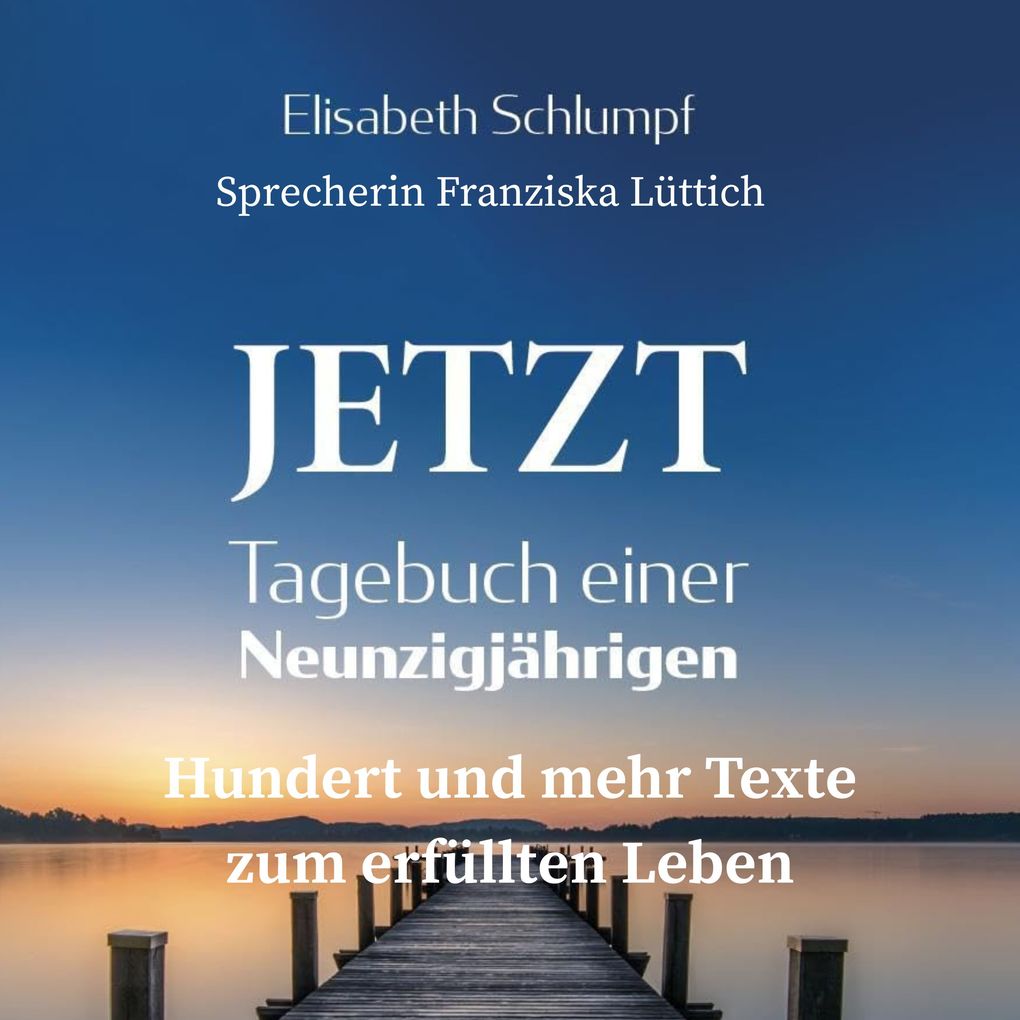 Jetzt: Tagebuch einer Neunzigjährigen