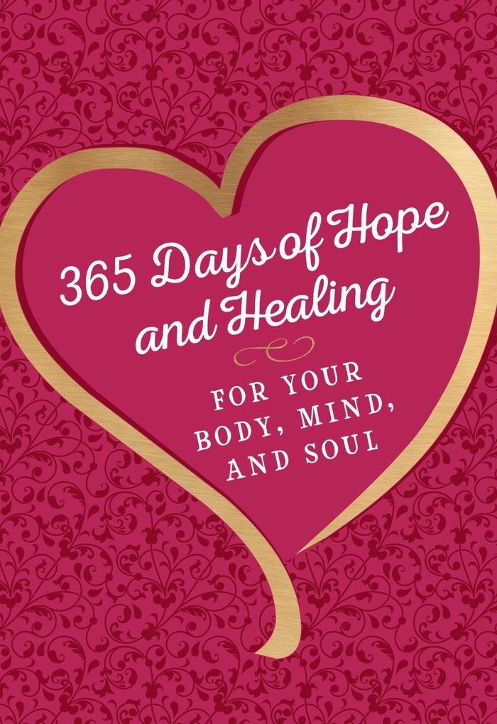 365 Days of Hope and Healing for Your Body Mind and Soul