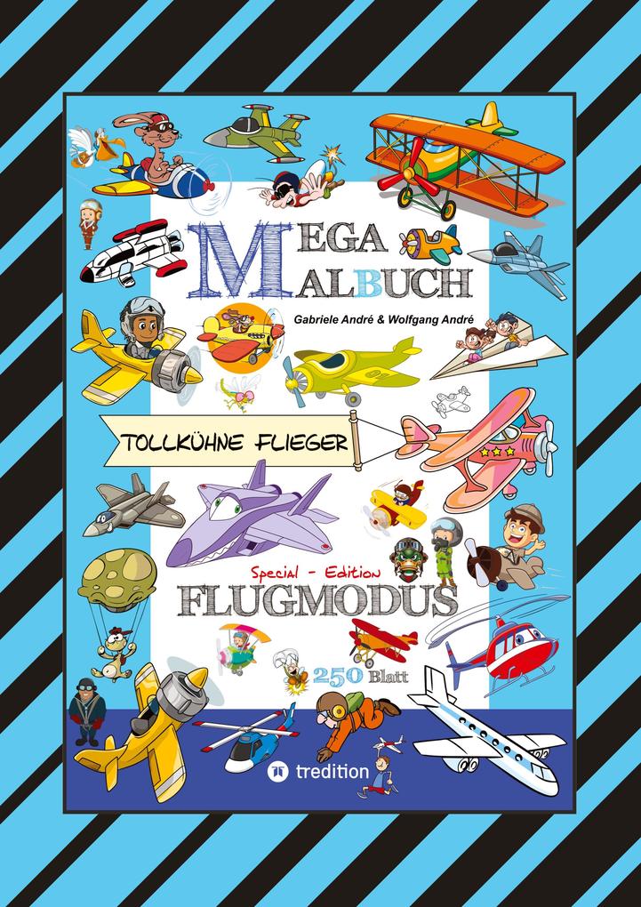 MEGA MALBUCH - FLUGZEUGE - HELIKOPTER - BALLON - FALLSCHIRMSPRINGER - VÖGEL - PILOTEN - LUFTSCHIFFE - DOPPELDECKER - DÜSENJETS - RAKETEN