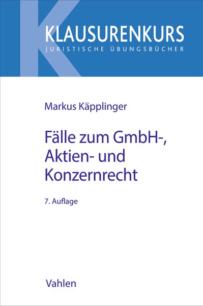 Fälle zum GmbH- Aktien- und Konzernrecht