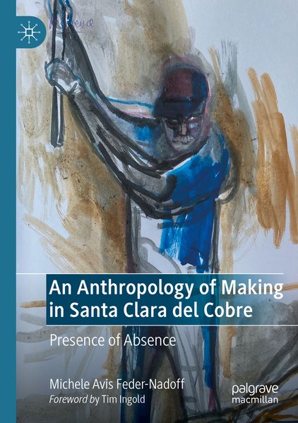An Anthropology of Making in Santa Clara del Cobre