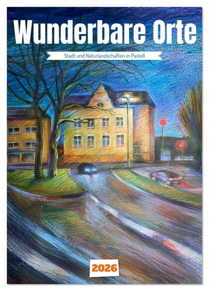 Wunderbare Orte (Tischkalender 2026 DIN A5 hoch) CALVENDO Monatskalender