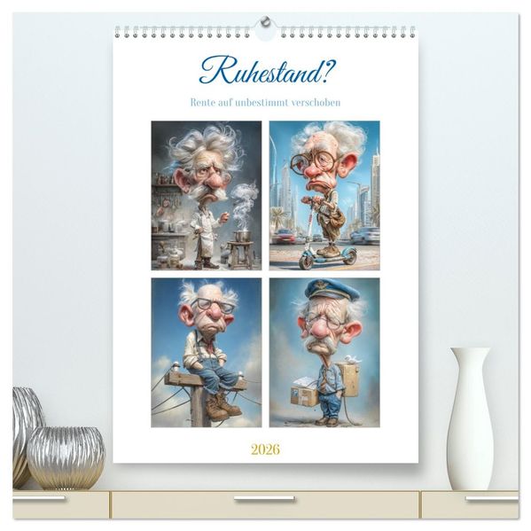 Ruhestand? (hochwertiger Premium Wandkalender 2026 DIN A2 hoch) Kunstdruck in Hochglanz