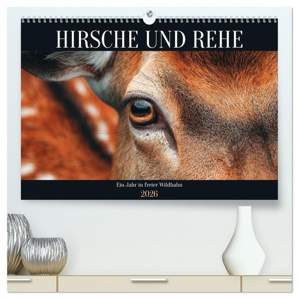 HIRSCHE UND REHE - Ein Jahr in freier Wildbahn (hochwertiger Premium Wandkalender 2026 DIN A2 quer) Kunstdruck in Hochglanz