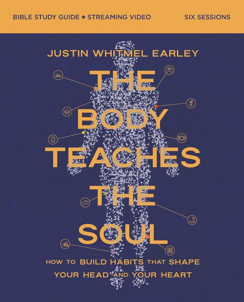 Body Teaches the Soul Bible Study Guide plus Streaming Video | Softcover