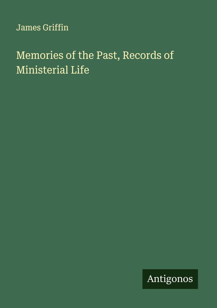 Memories of the Past Records of Ministerial Life
