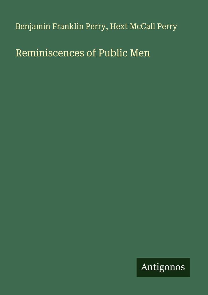 Reminiscences of Public Men