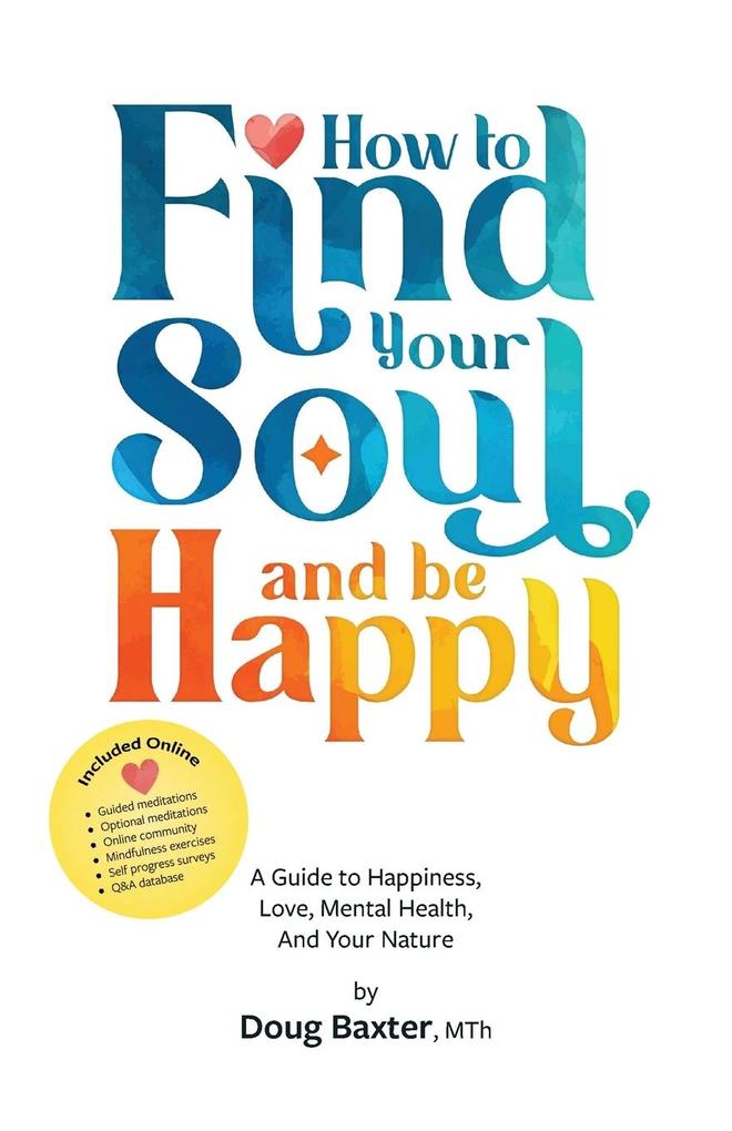 How to Find Your Soul and be Happy