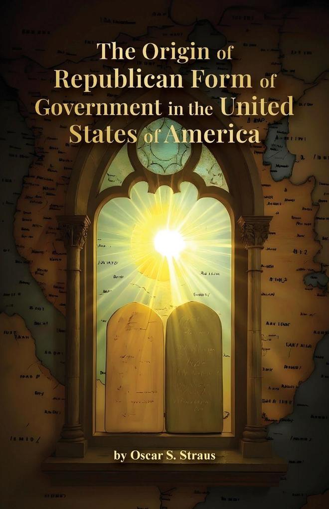 The Origin of Republican Form of Government in the United States of America