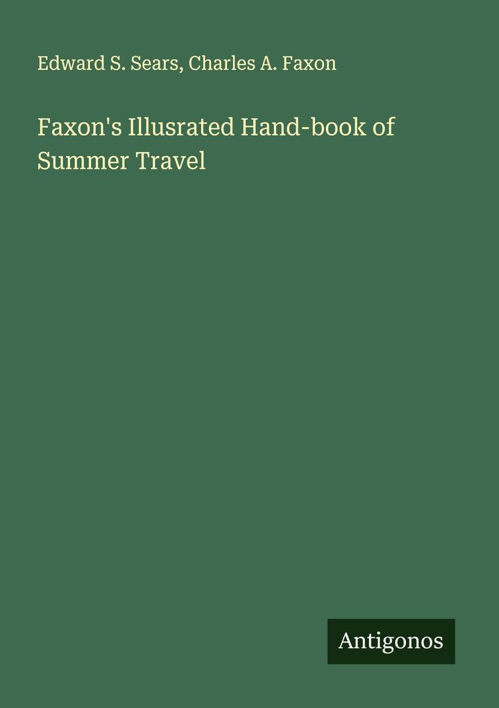 Faxon's Illusrated Hand-book of Summer Travel