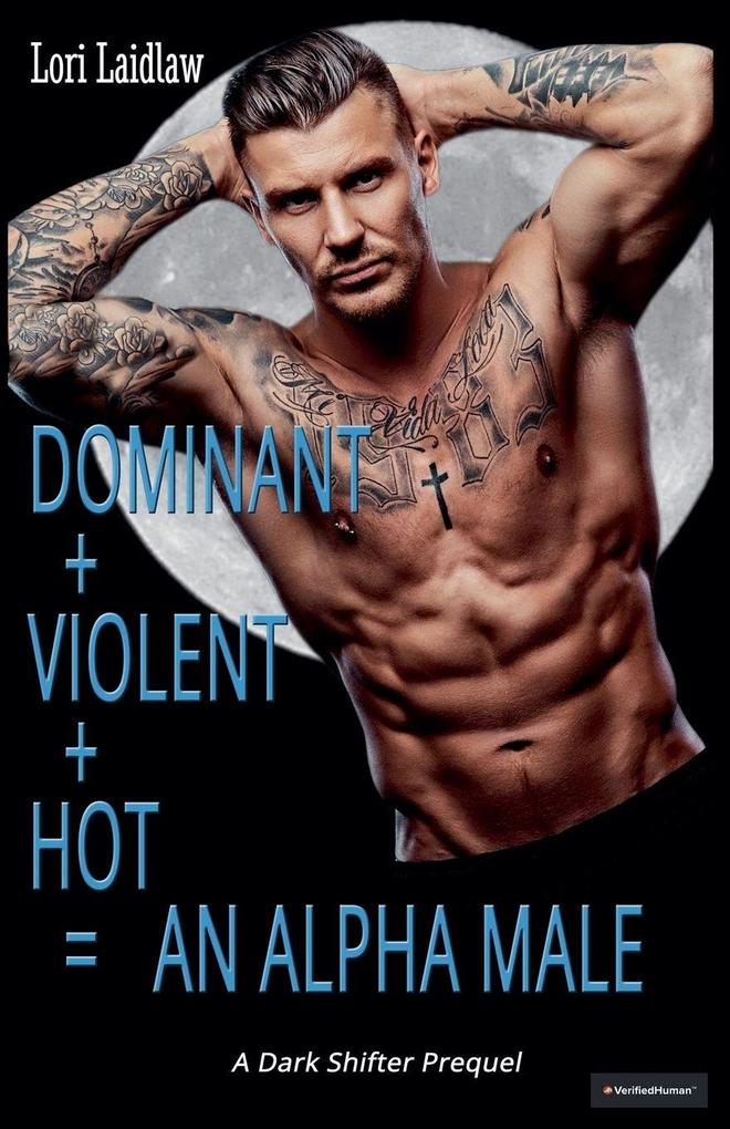 Dominant + Violent + Hot = An Alpha Male