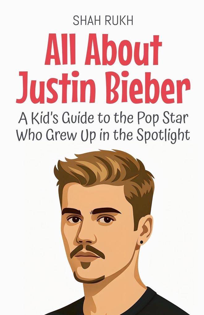 All About Justin Bieber