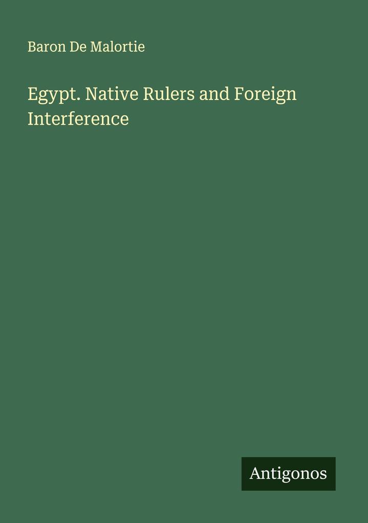 Egypt. Native Rulers and Foreign Interference