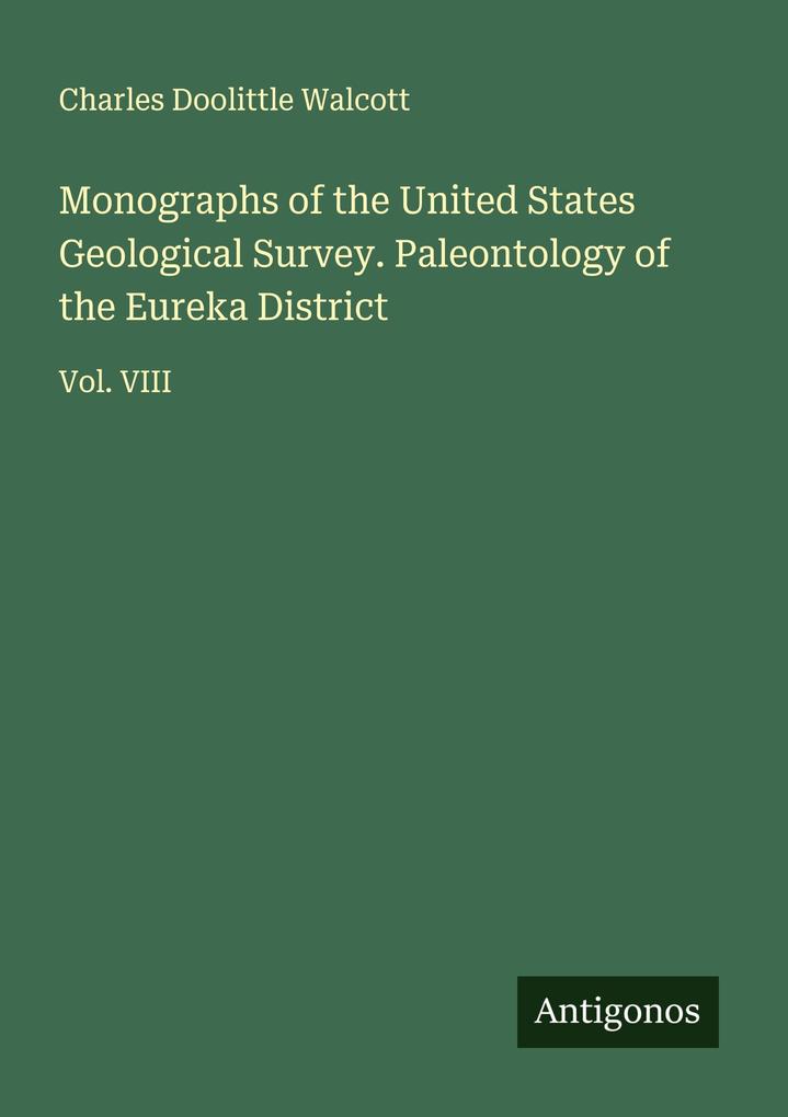 Monographs of the United States Geological Survey. Paleontology of the Eureka District