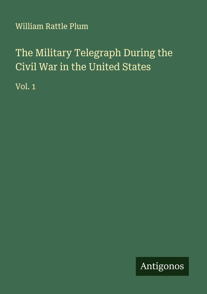 The Military Telegraph During the Civil War in the United States