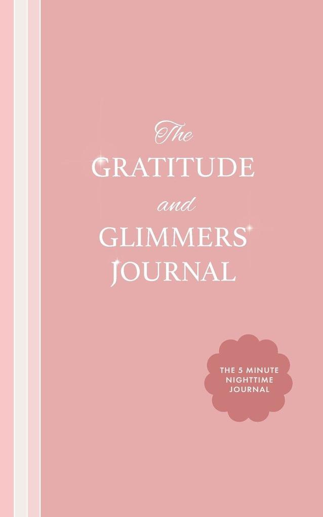 The Gratitude and Glimmers Journal