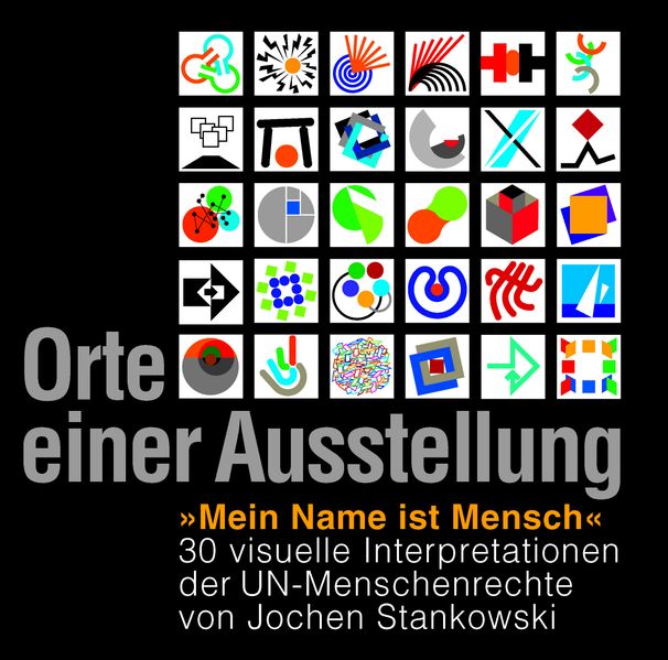 Orte einer Austellung 'Mein Name ist Mensch': 30 visuelle Interpretationen der UN-Menschenrechte von Jochen Stankowski