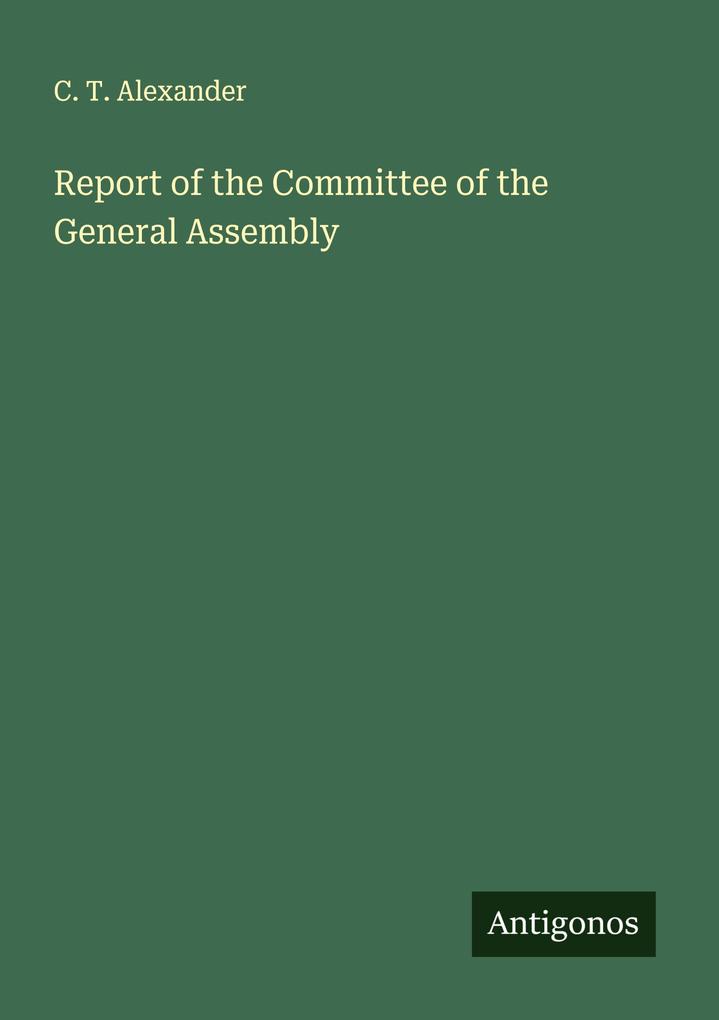 Report of the Committee of the General Assembly