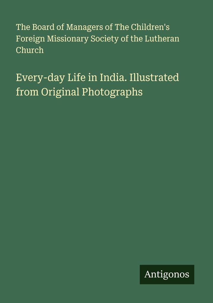 Every-day Life in India. Illustrated from Original Photographs