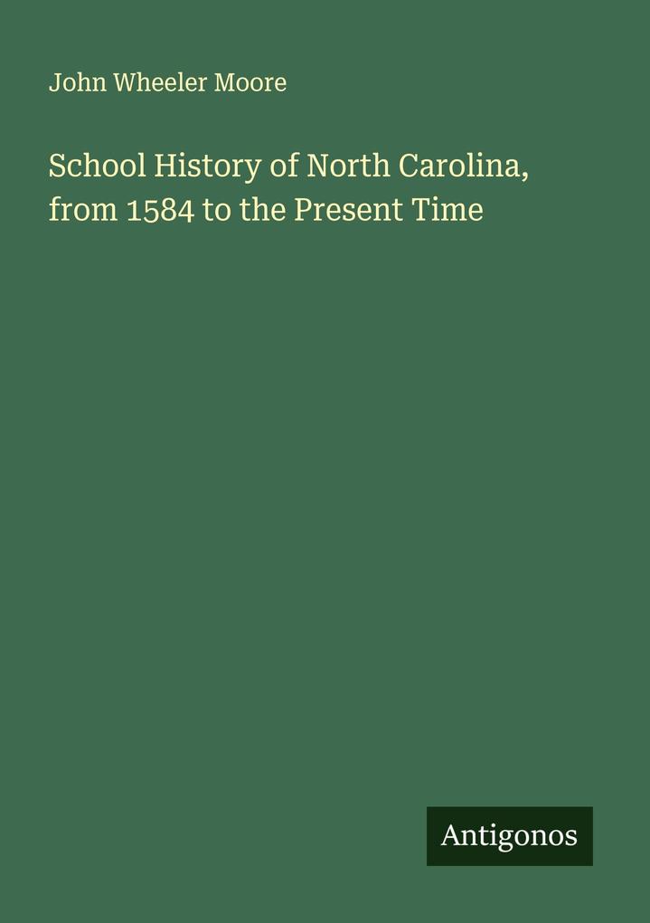 School History of North Carolina from 1584 to the Present Time