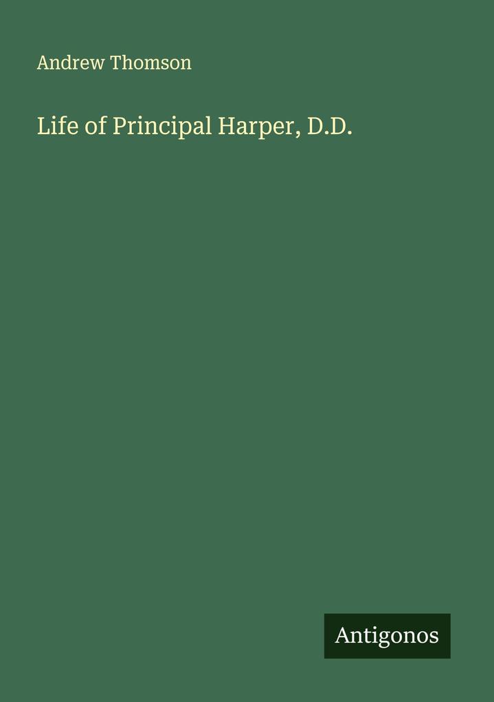 Life of Principal Harper D.D.