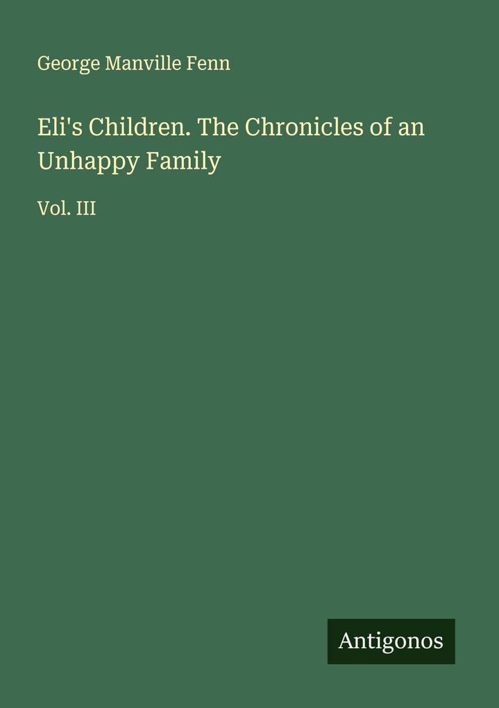 Eli's Children. The Chronicles of an Unhappy Family