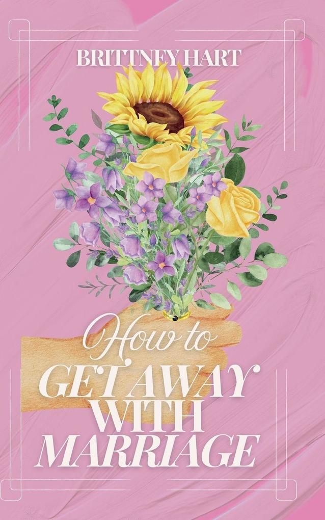 How to Get Away with Marriage
