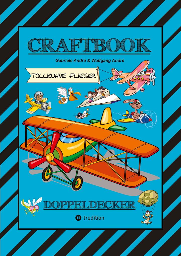 CRAFTBOOK - SUPER AUSMALMOTIVE - FLÜGZEUGE - PILOTEN - LUSTIGE VÖGEL - KNIFFLIGE RÄTSEL - SPANNENDE AUFGABEN - WISSENSWERTES - LUFTRAUM