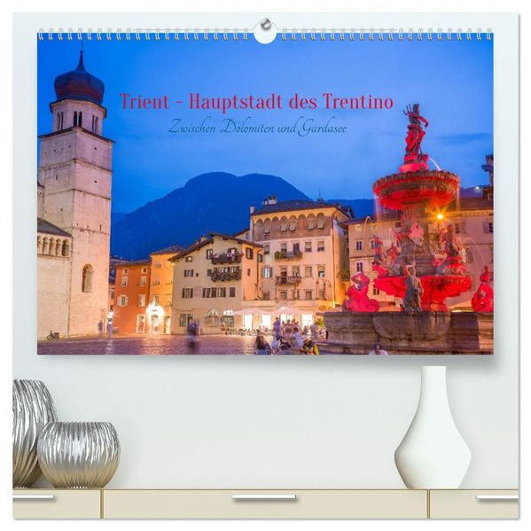 Trient - Hauptstadt des Trentino (hochwertiger Premium Wandkalender 2026 DIN A2 quer) Kunstdruck in Hochglanz