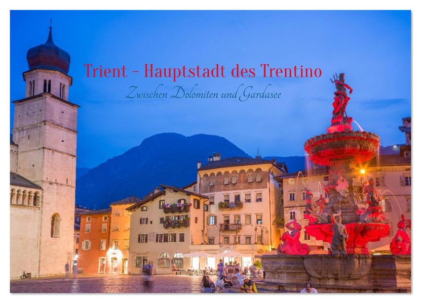 Trient - Hauptstadt des Trentino (Wandkalender 2026 DIN A3 quer) CALVENDO Monatskalender
