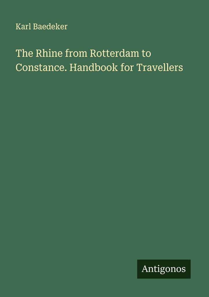 The Rhine from Rotterdam to Constance. Handbook for Travellers