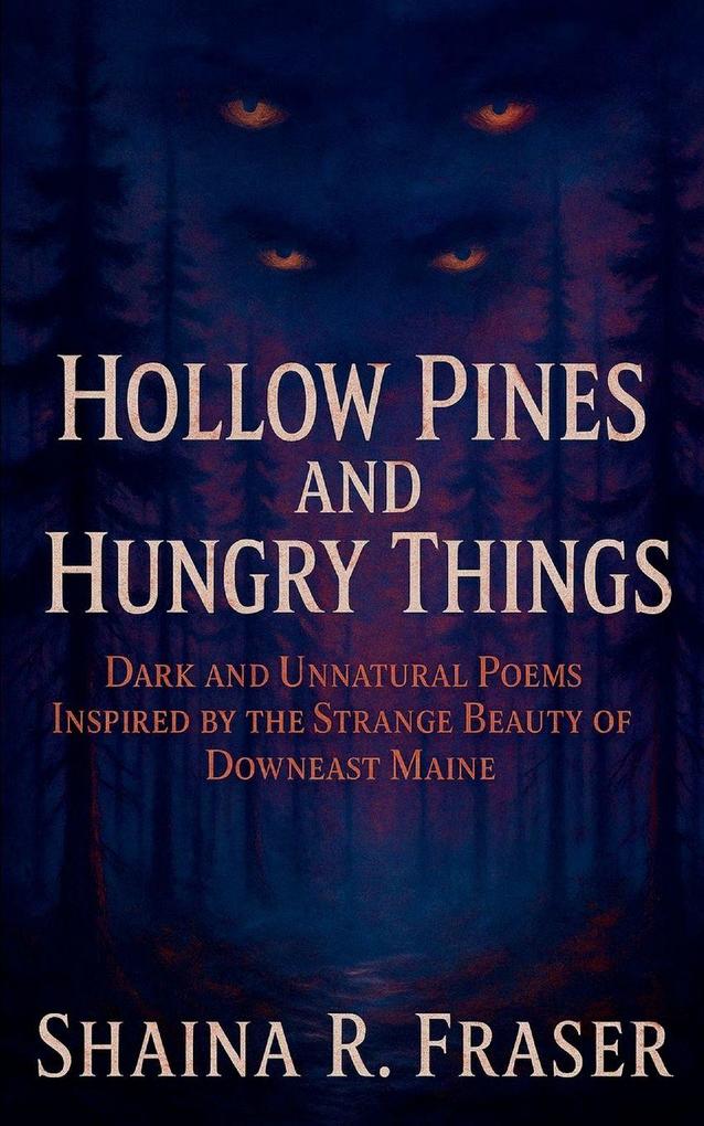 Hollow Pines and Hungry Things