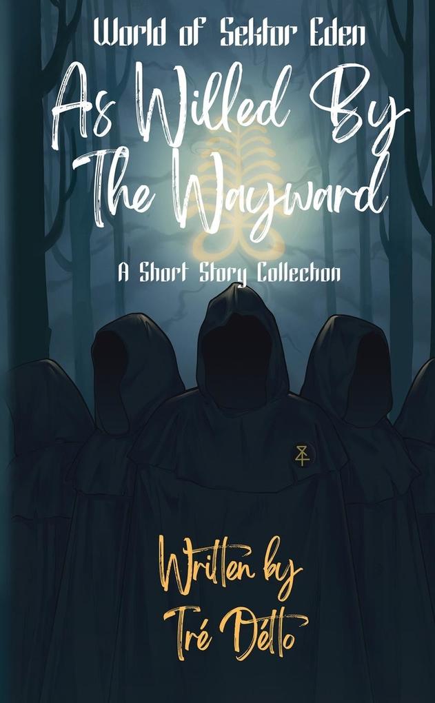 As Willed by the Wayward