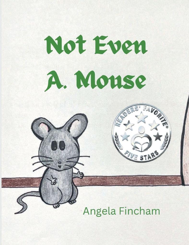 Not Even A. Mouse
