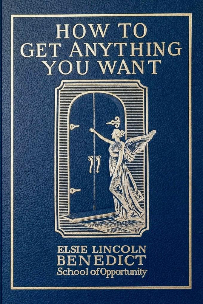 How to Get Anything You Want