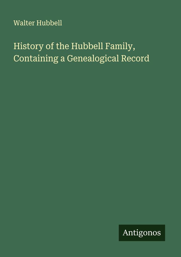 History of the Hubbell Family Containing a Genealogical Record