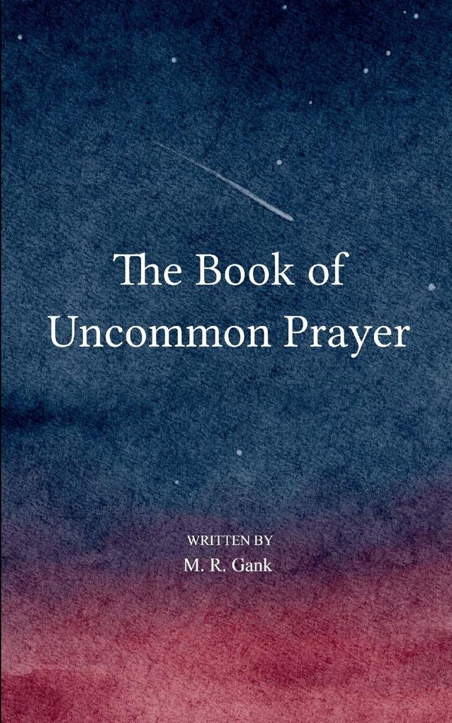 The Book of Uncommon Prayer