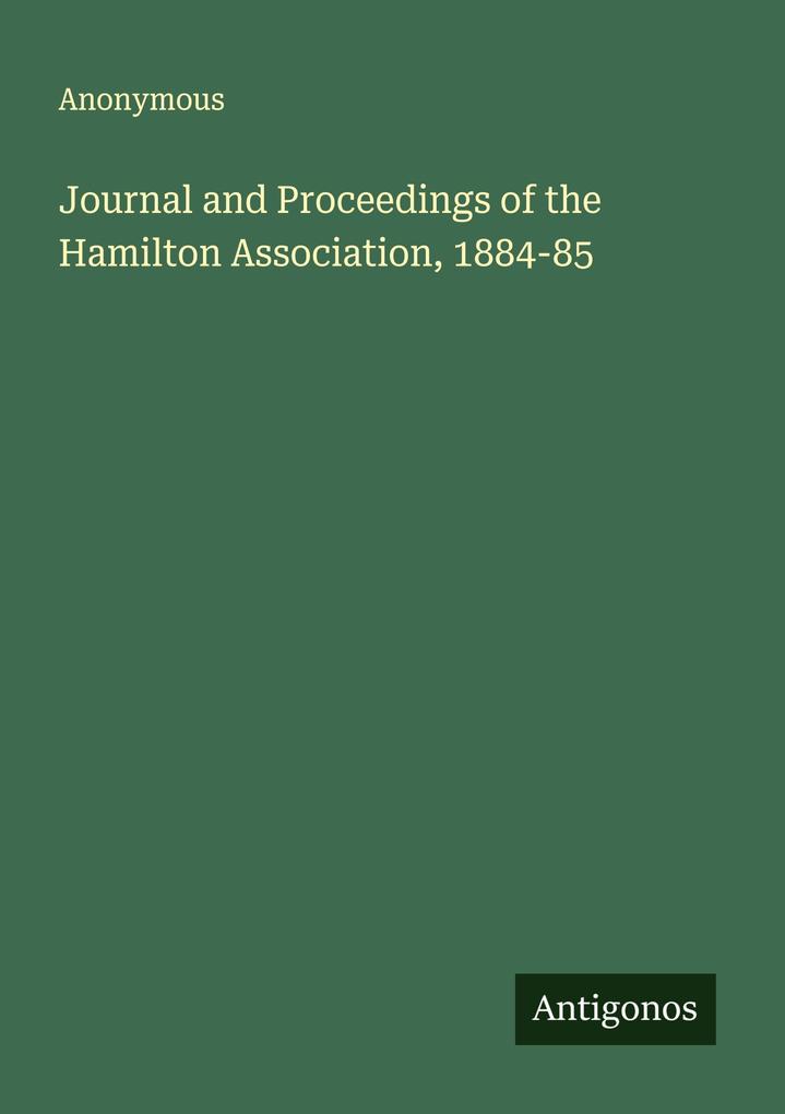 Journal and Proceedings of the Hamilton Association 1884-85