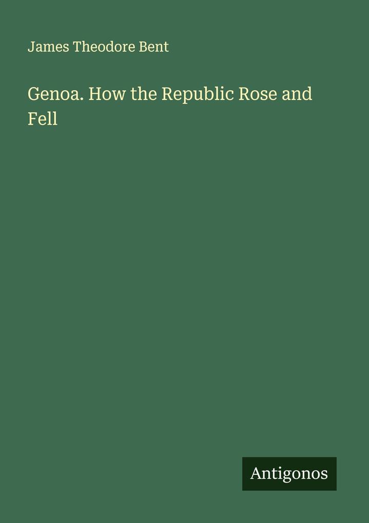 Genoa. How the Republic Rose and Fell