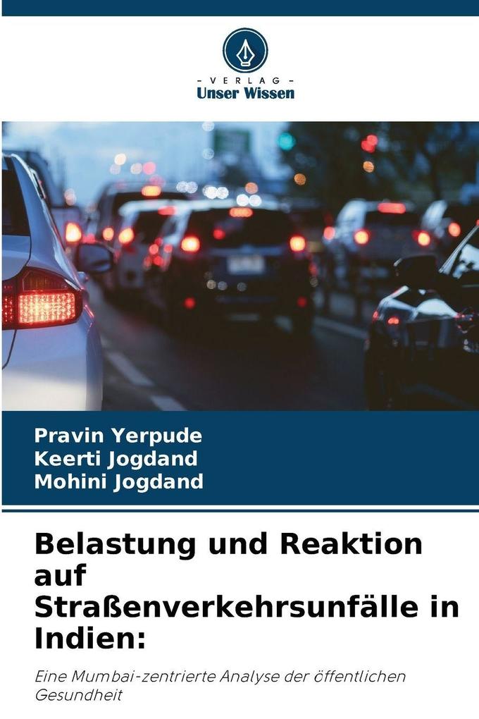 Belastung und Reaktion auf Straßenverkehrsunfälle in Indien: