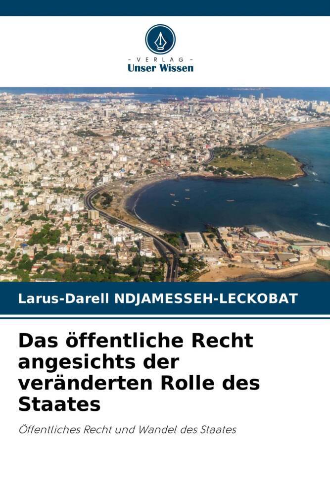 Das öffentliche Recht angesichts der veränderten Rolle des Staates