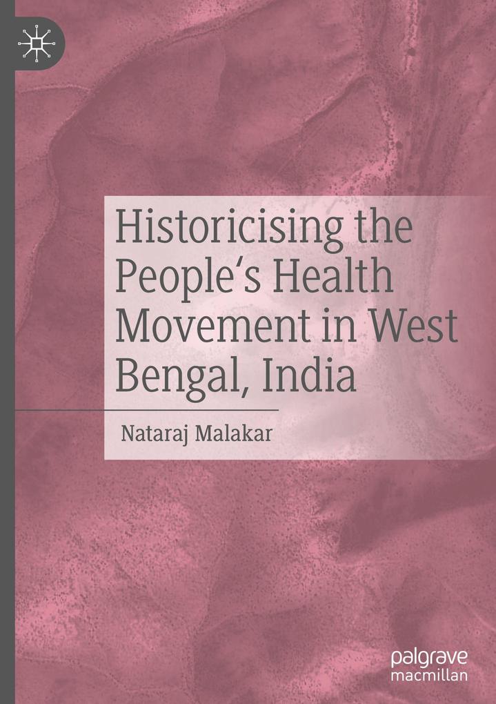 Historicising the People's Health Movement in West Bengal India