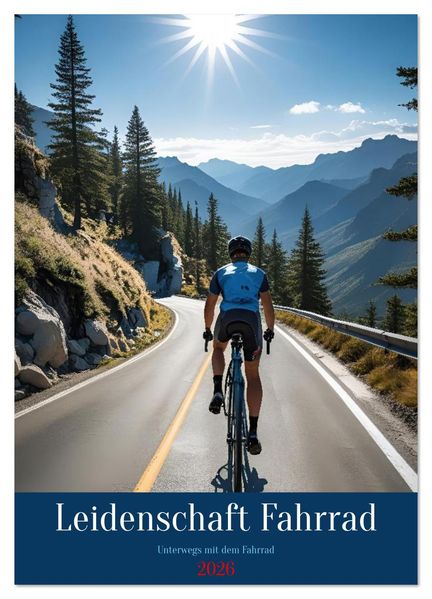 Leidenschaft Fahrrad (Wandkalender 2026 DIN A4 hoch) CALVENDO Monatskalender