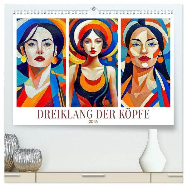 Dreiklang der Köpfe (hochwertiger Premium Wandkalender 2026 DIN A2 quer) Kunstdruck in Hochglanz