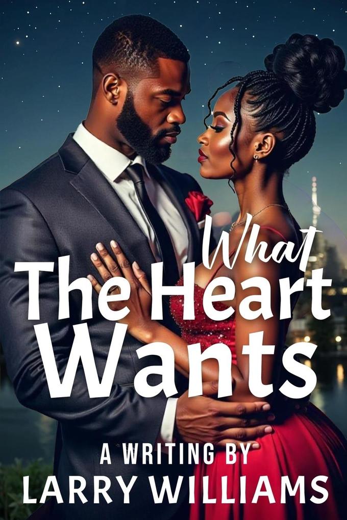 WHAT THE HEART WANTS