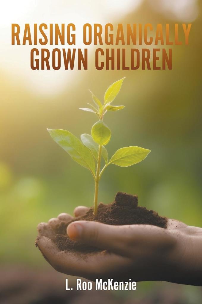 Raising Organically Grown Children