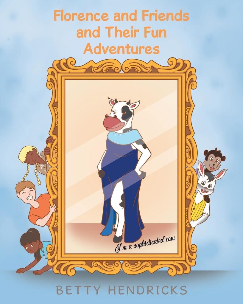 Florence and Friends and Their Fun Adventures