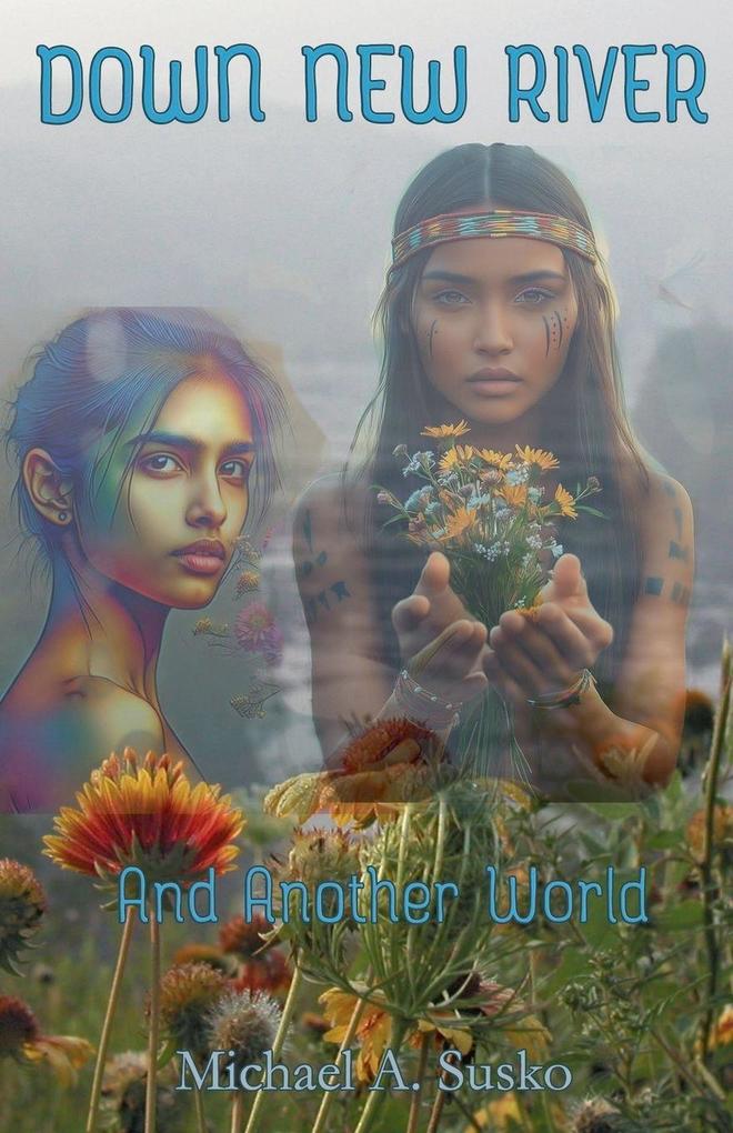 Down New River & Another World
