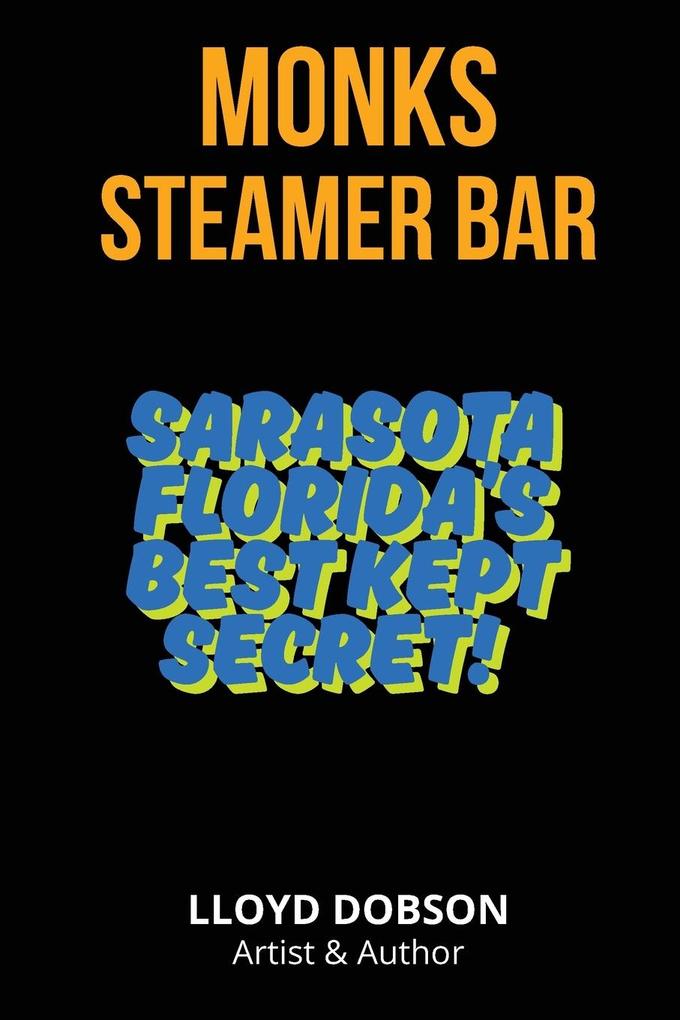 Monk's Steamer Bar Sarasota Florida's Best Kept Secret