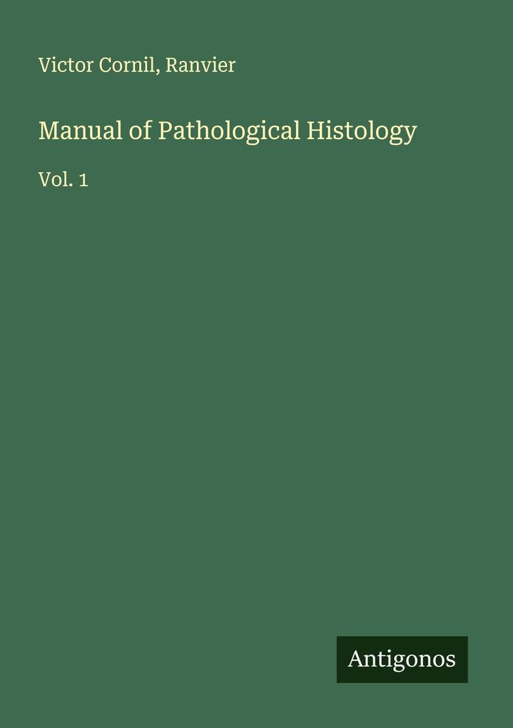 Manual of Pathological Histology